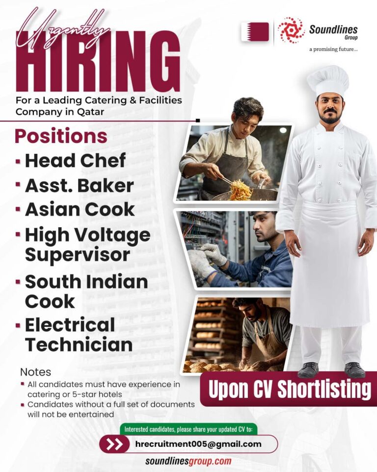 Catering and Facilities Jobs in Qatar – Head Chef, Asst. Baker, Asian Cook, High Voltage Supervisor, South Indian Cook, Electrical Technician